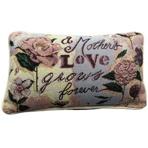 A MOTHER'S LOVE GROWS FOREVER Tapestry Mother Throw Pillow Floral Roses Gift